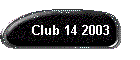 Club 14 2003