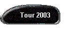 Tour 2003